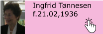 Ingfrid Tnnesen f.21.02,1936